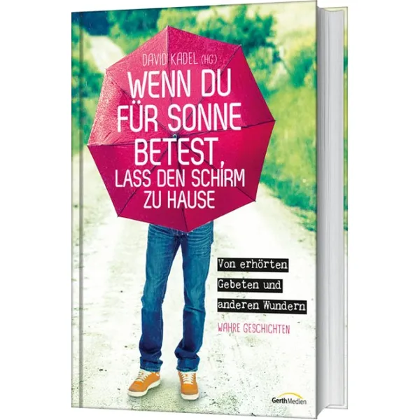 Produktbild des Artikels Wenn du für Sonne betest, lass den Schirm zu Hause (Buch - Gebunden)