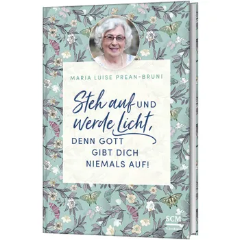 Produktbild des Artikels Steh auf und werde Licht, denn Gott gibt dich ... (Buch - Hardcover)