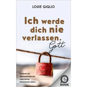 Produktbild des Artikels Ich werde dich nie verlassen. Gott (E-Book - ePUB Datei)