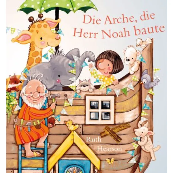 Produktbild des Artikels Die Arche, die Herr Noah baute (Buch - Gebunden)