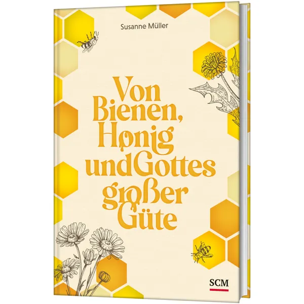 Produktbild des Artikels Von Bienen, Honig und Gottes großer Güte (Buch - Gebunden)