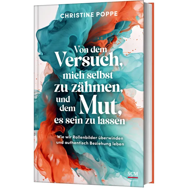 Produktbild des Artikels Von dem Versuch, mich selbst zu zähmen, und dem Mut, es sein zu lassen (Buch - Gebunden)