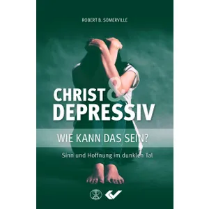 Produktbild des Artikels Christ & Depressiv - Wie kann das sein? (Buch - Paperback)