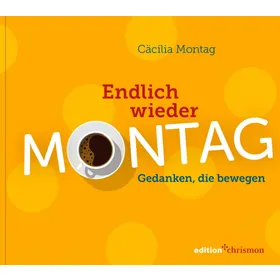 Produktbild des Artikels Endlich wieder Montag (Buch - Klappenbroschur)