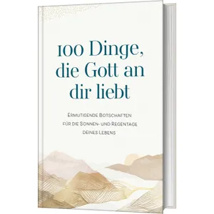 Produktbild des Artikels 100 Dinge, die Gott an dir liebt (Buch - Gebunden)