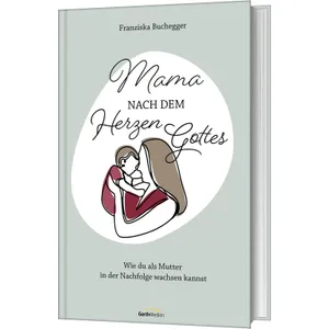 Produktbild des Artikels Mama nach dem Herzen Gottes (Buch - Gebunden)