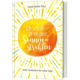 Produktbild des Artikels Ich schenk dir ein paar Sonnenstrahlen (Buch - Gebunden)