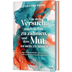 Produktbild des Artikels Von dem Versuch, mich selbst zu zähmen, und dem Mut, es sein zu lassen (Buch - Gebunden)