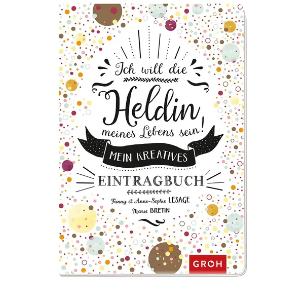Produktbild des Artikels Ich will die Heldin meines Lebens sein! (Buch - Gebunden (Flexcover))