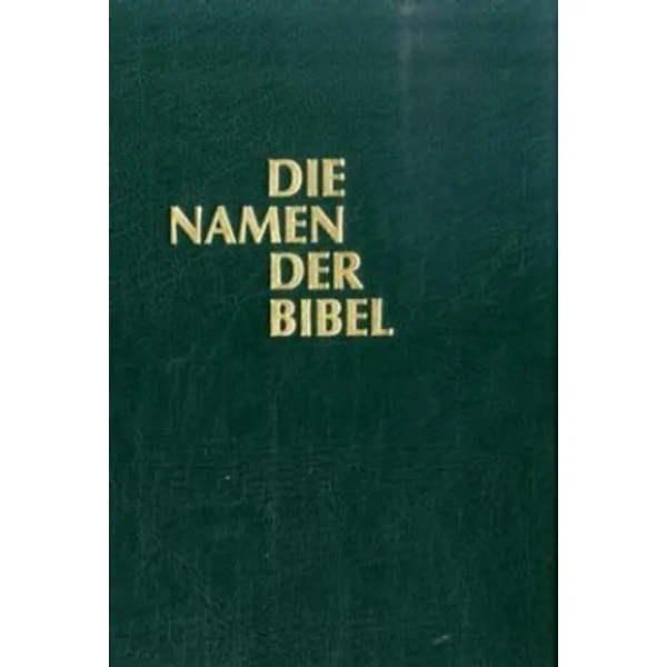 Produktbild des Artikels Die Namen der Bibel und ihre Bedeutung (Buch - Hardcover)