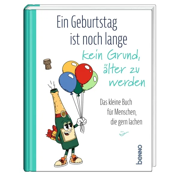 Produktbild des Artikels Ein Geburtstag ist noch lange kein Grund, älter zu werden (Buch - Hardcover)