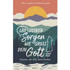 Produktbild des Artikels Sag deinen Sorgen, wie groß dein Gott ist (E-Book - ePUB Datei)