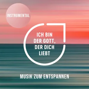 Produktbild des Artikels Ich bin der Gott, der dich liebt - Musik zum Entspannen (MP3-Album - Download)