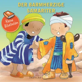 Produktbild des Artikels Kleine Bibelhelden - Der barmherzige Samariter (Buch - Geheftet)
