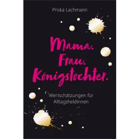 Produktbild des Artikels Mama. Frau. Königstochter. (E-Book - ePUB Datei)