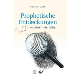 Produktbild des Artikels Prophetische Entdeckungen in Liedern der Bibel (Buch - Gebunden)